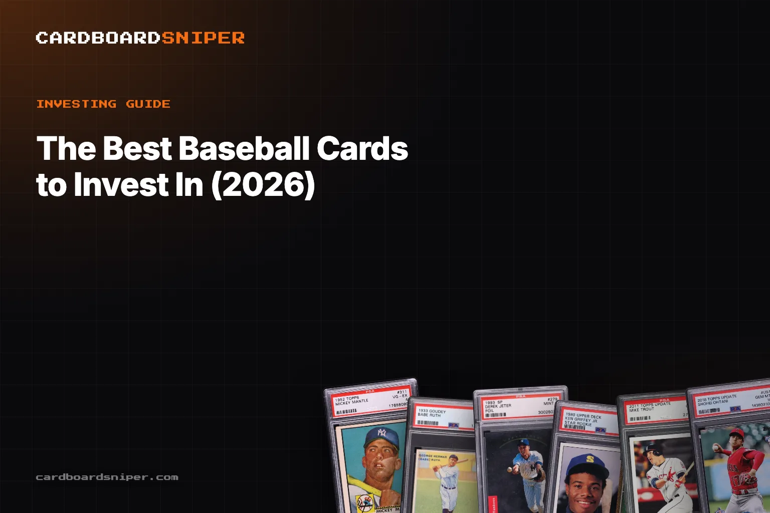 The Best Baseball Cards to Invest In (2026): Ruth and Mantle to Trout and Ohtani, With Real Pricing