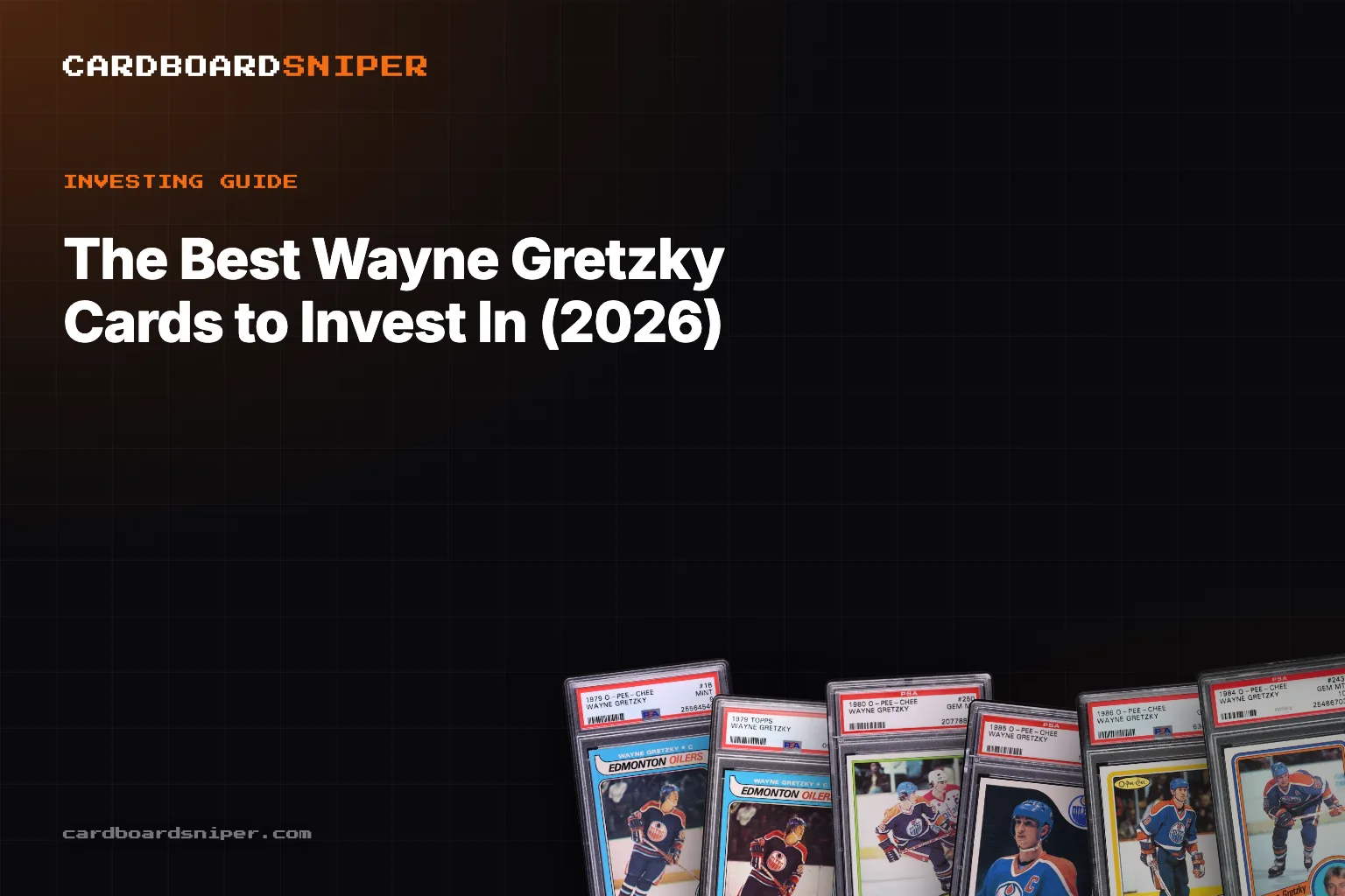 The Best Wayne Gretzky Cards to Invest In (2026): The $108,000 Rookie & the Real Grade Ladder