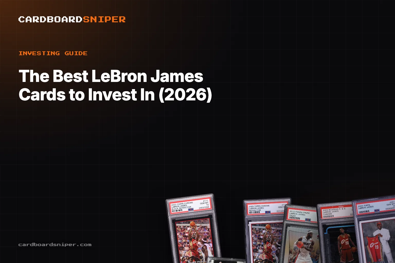 The Best LeBron James Cards to Invest In (2026): The Full Rookie Ladder, in PSA 10