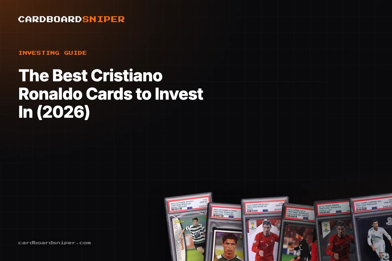 The Best Cristiano Ronaldo Cards to Invest In (2026): The 200x Rookie & the Full Ladder, in PSA 10