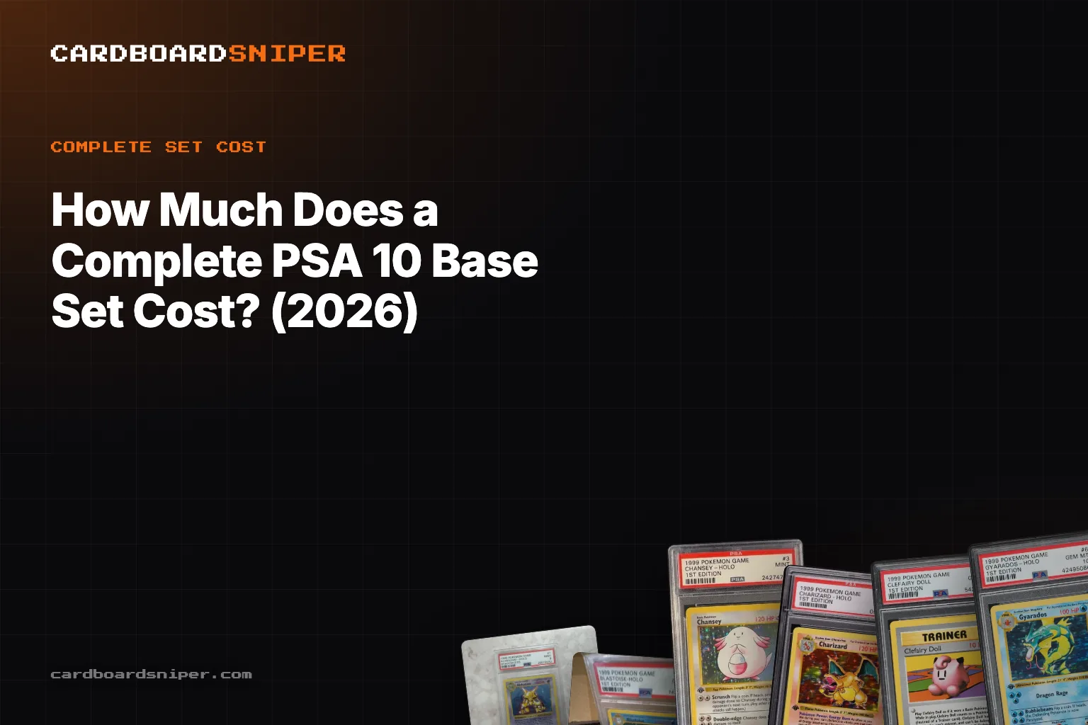 How Much Does a Complete PSA 10 Base Set Cost? (2026): Every Holo, Every Printing